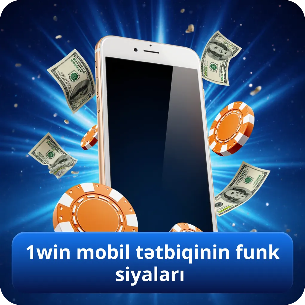 1win mobil tətbiqinin funksiyaları